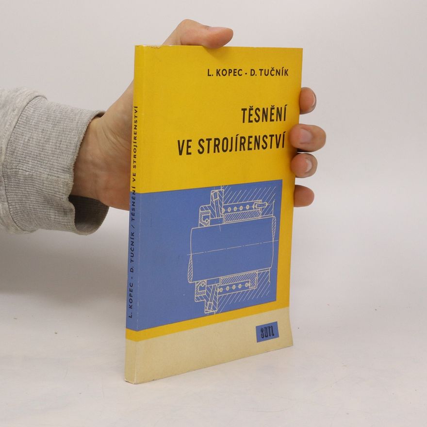 Drahomír Tučník Těsnění ve strojírenství