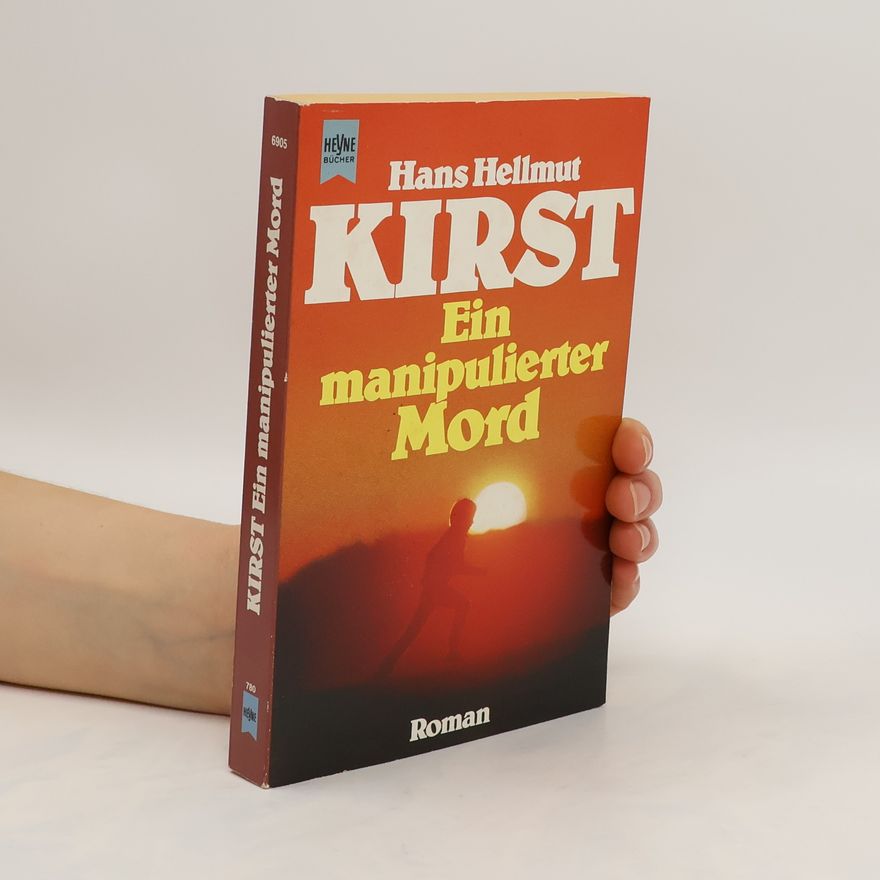 Hans Hellmut Kirst Ein manipulierter Mord