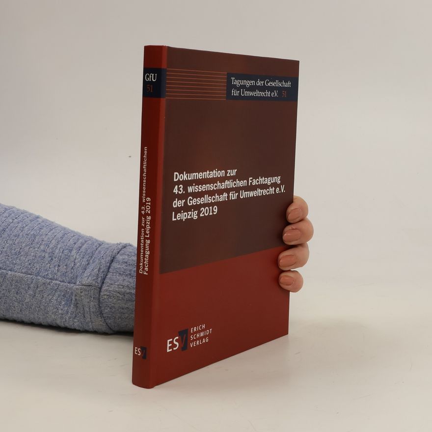 Autorenkollektiv Dokumentation zur 43. Wissenschaftlichen Fachtagung der Gesellschaft für Umweltrecht e.V. Leipzig 2019