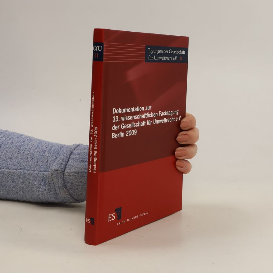Jürgen Philipp Reclam Dokumentation zur 33. wissenschaftlichen Fachtagung der Gesellschaft für Umweltrecht e.V., Berlin 2009