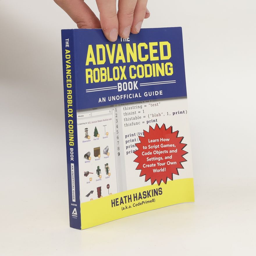 Heath Haskins The Advanced Roblox Coding Book: An Unofficial Guide