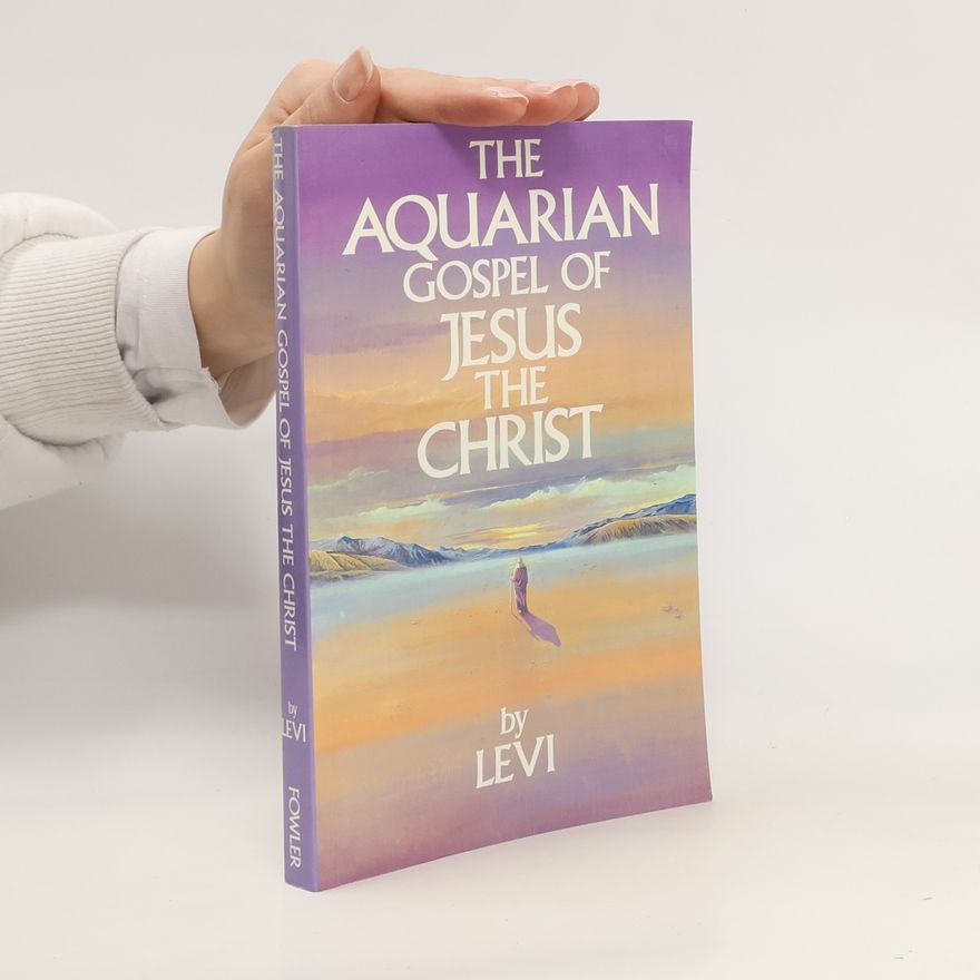 Levi The Aquarian Gospel of Jesus the Christ