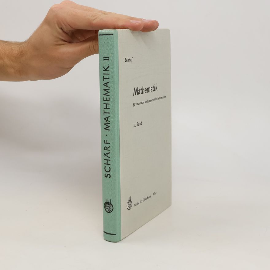 Julius Schärf Der Mathematik für technische und gewerbliche Lehranstalten. II. Band