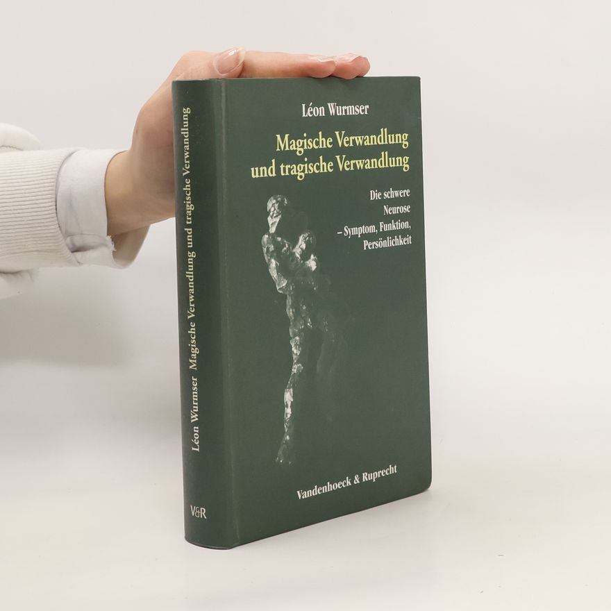 Léon Wurmser Magische Verwandlung und tragische Verwandlung
