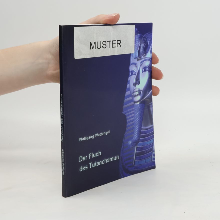 Wolfgang Wettengel Der Fluch des Tutanchamun