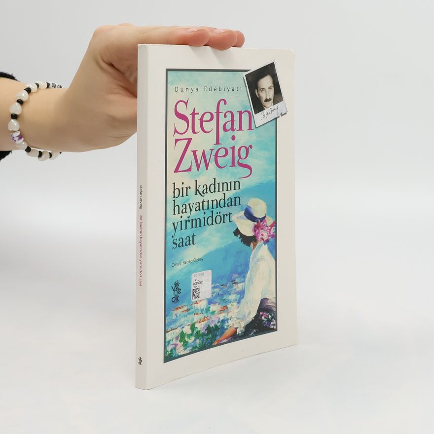 Stefan Zweig Stefan Zweig bir kadinin hayatindan yirmidört saat