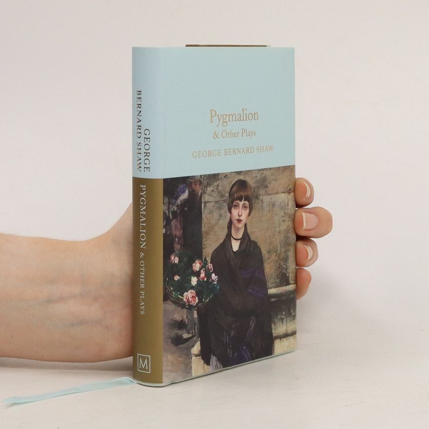 George Bernard Shaw Pygmalion & Other Plays