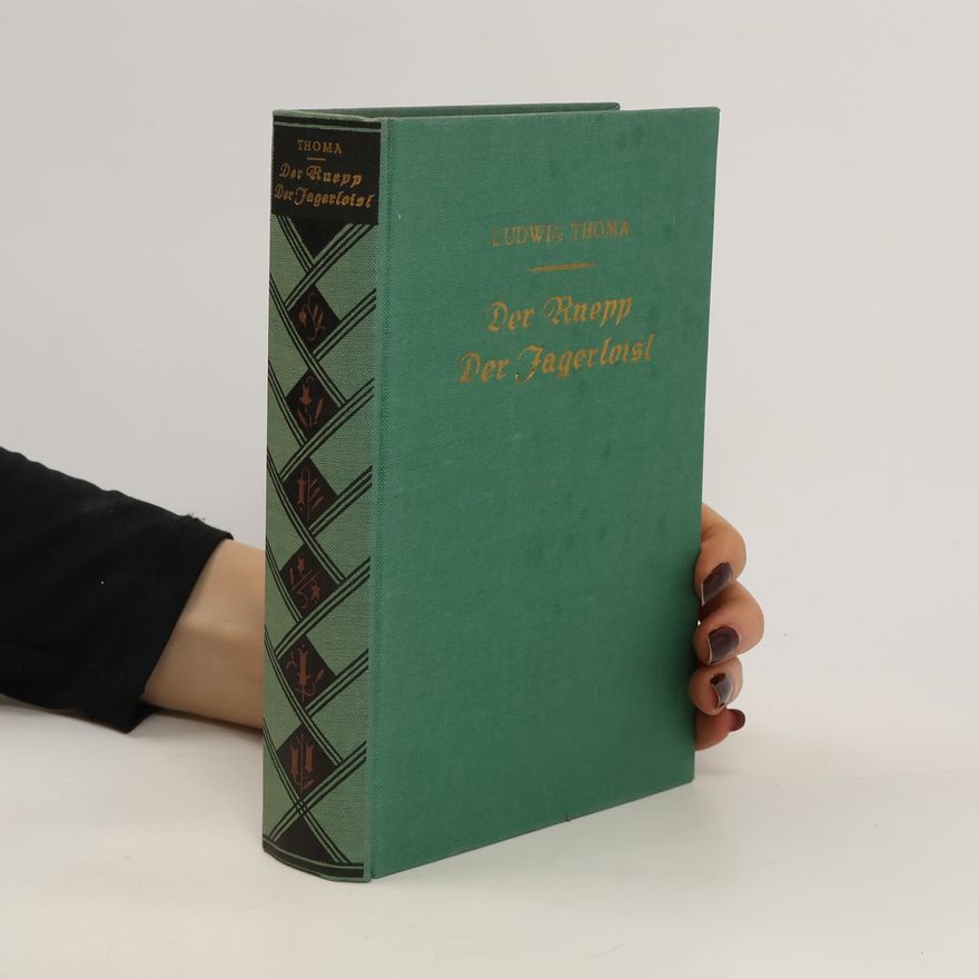 Ludwig Thoma Der Ruepp. Der Jagerloisl