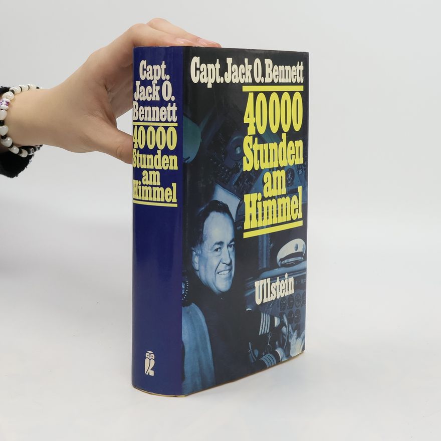 Jack O. Bennett 40000 Stunden am Himmel