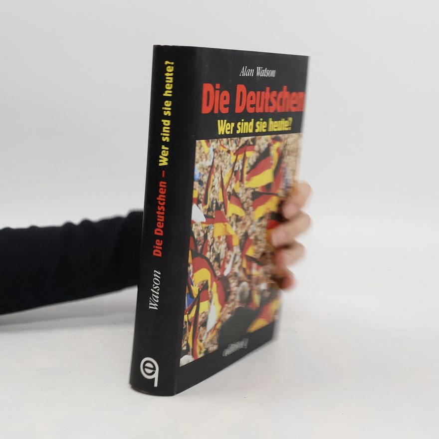 Alan Watson, Baron Watson of Richmond Die Deutschen - wer sind sie heute?