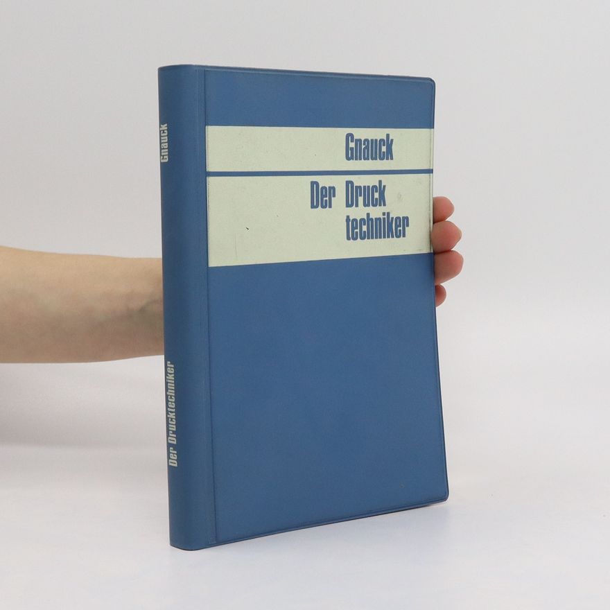 Georg Gnauck Der Druck techniker