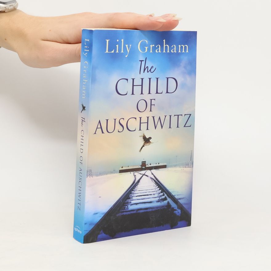 Lily Graham The Child of Auschwitz