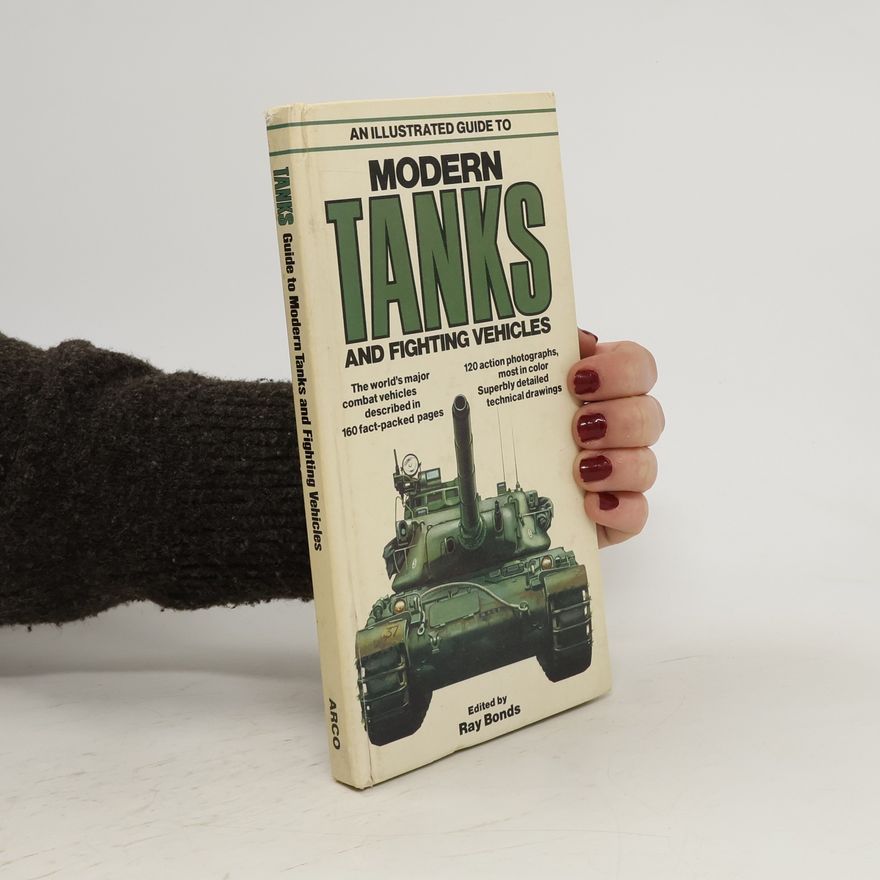 Ray Bonds An Illustrated Guide to Modern Tanks and Fighting Vehicles