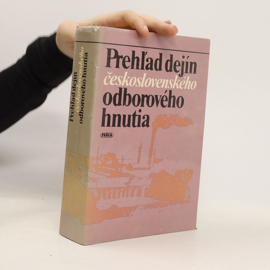 Jaroslav Těhle Prehľad dejín československého odborového hnutia