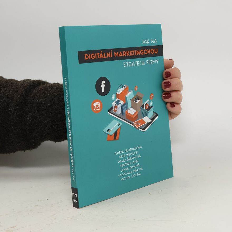 Kolektiv autorů Jak na digitální marketingovou strategii firmy