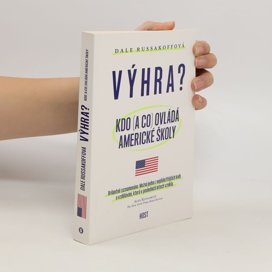 Dale Russakoff Výhra. Kdo (a co) ovládá americké školy?