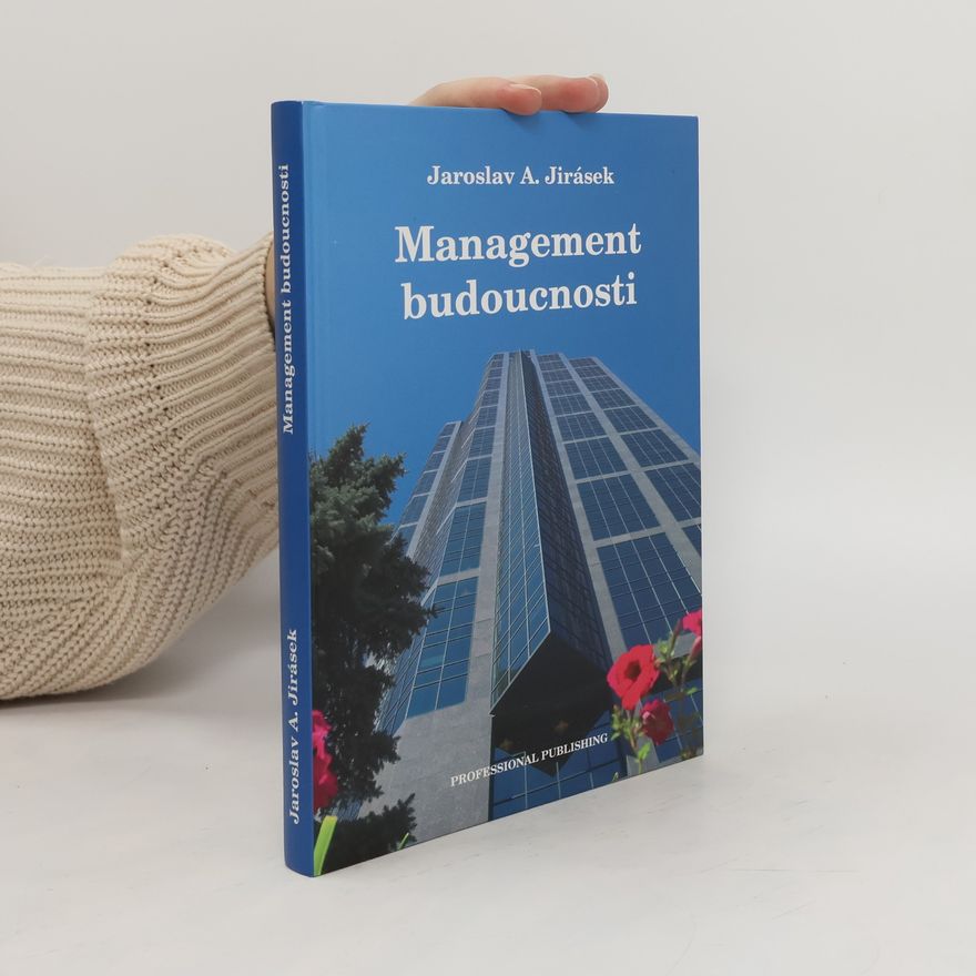 Jaroslav Jirásek Management budoucnosti