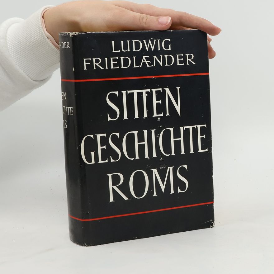 Ludwig Friedländer Sittengeschichte Roms