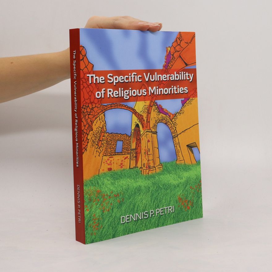 Dennis P. Petri The Specific Vulnerability of Religious Minorities