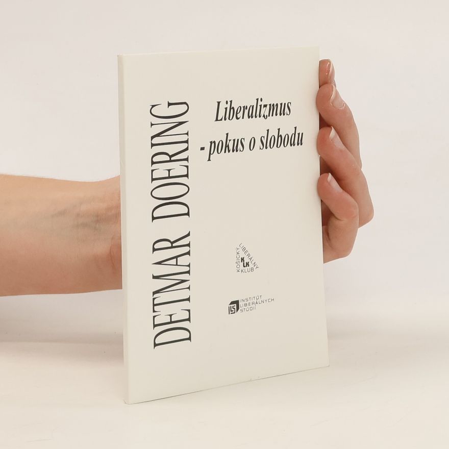 Detmar Doering Liberalizmus. Pokus o slobodu.