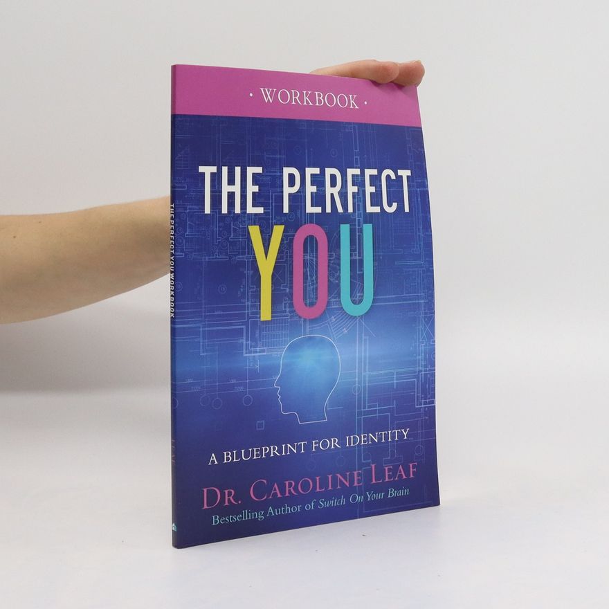 Caroline Leaf The Perfect You Workbook