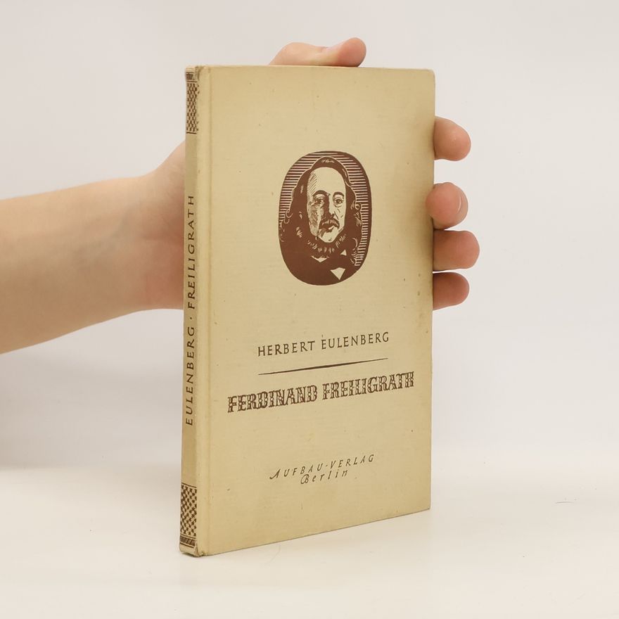 Herbert Eulenberg Ferdinand Freiligrath