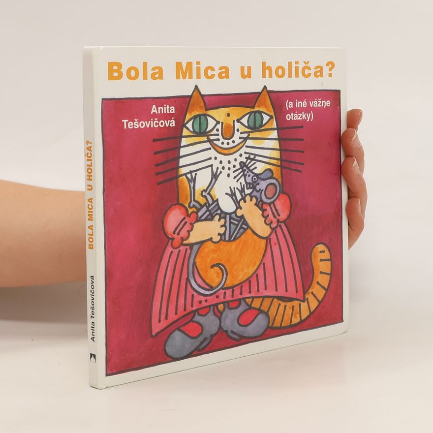 Anita Tešovičová Bola Mica u holiča? (a iné vážne otázky)
