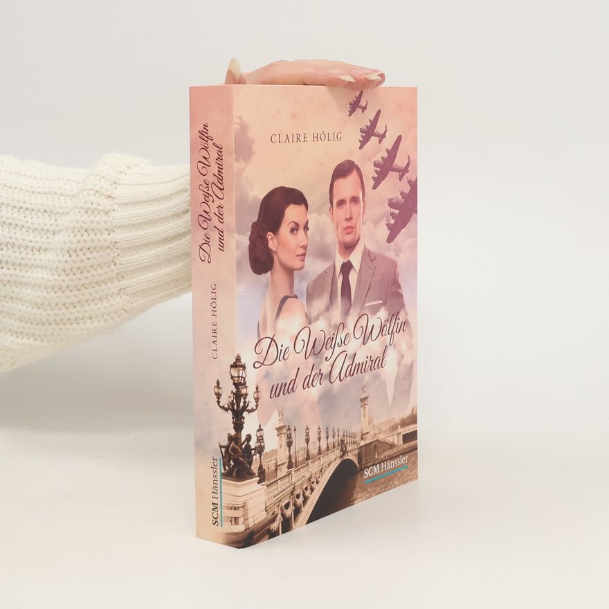 Claire Hölig Die weiße Wölfin und der Admiral