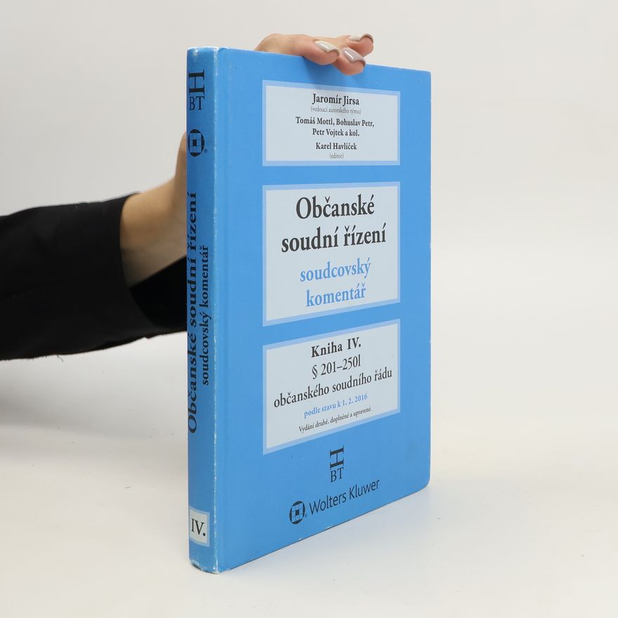 Kolektiv autorů Občanské soudní řízení. Soudcovský komentář: podle stavu k 1.2.2016. Kniha IV.