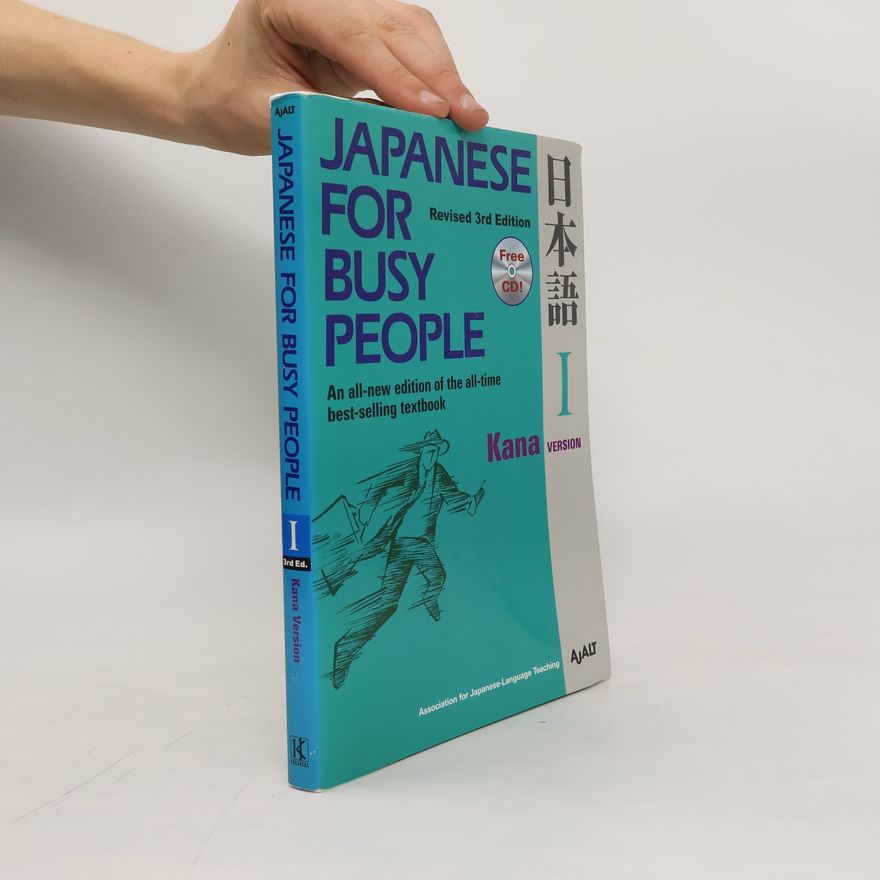 Autorenkollektiv Japanese for busy people. I, Kana version