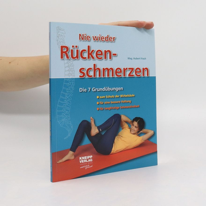Hubert Frisch Nie wieder Rückenschmerzen