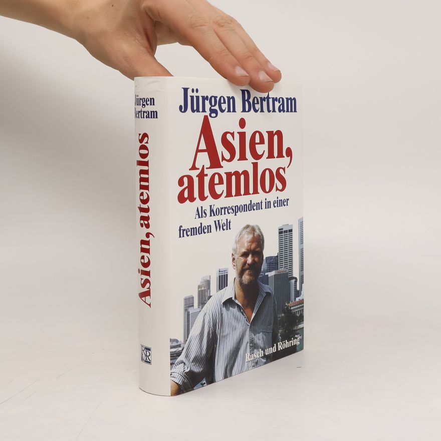 Jürgen Bertram Asien, atemlos