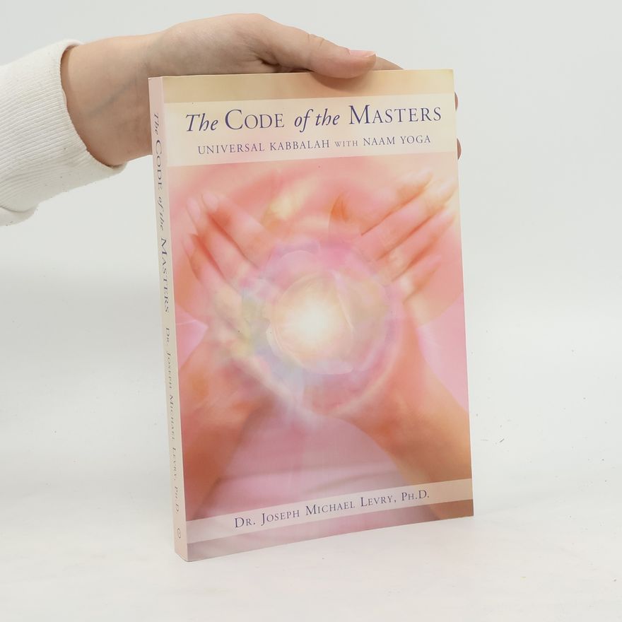 Joseph Michael Levry The Code of the Masters