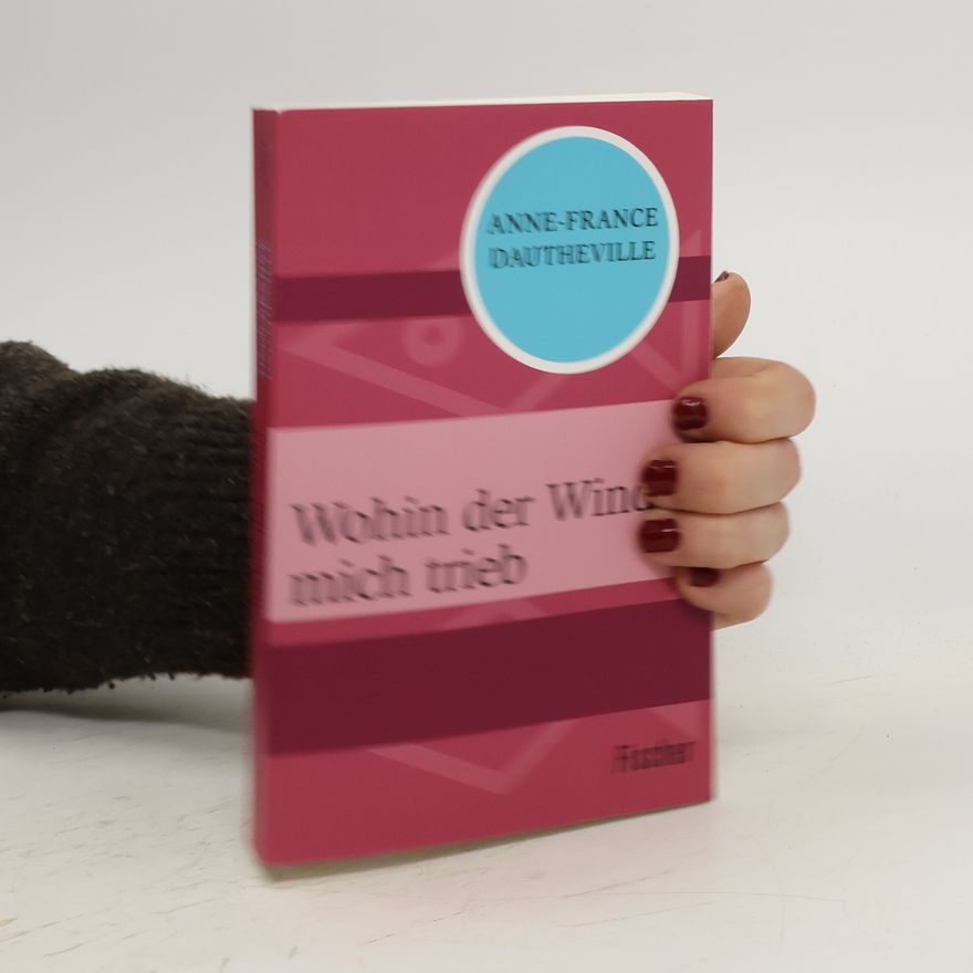 Anne France Dautheville Wohin der Wind mich trieb