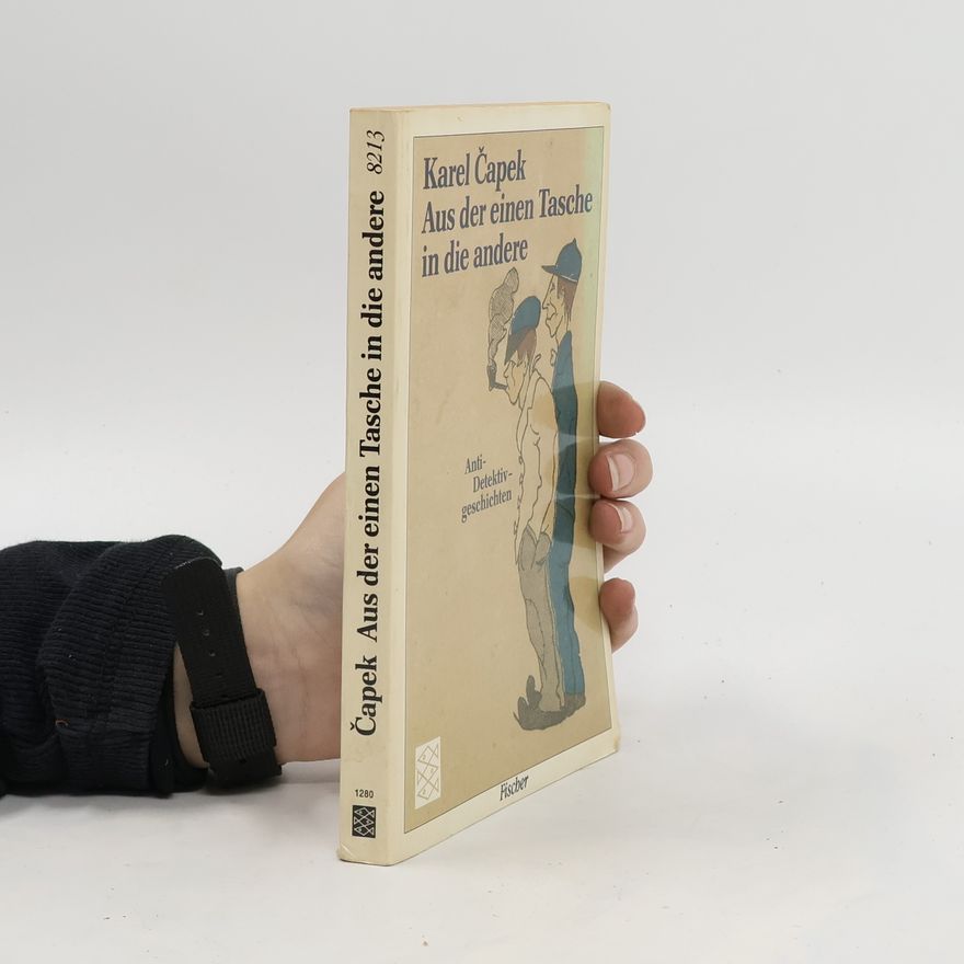 Karel Čapek Aus der einen Tasche in die andere: Anti-Detektivgeschichten