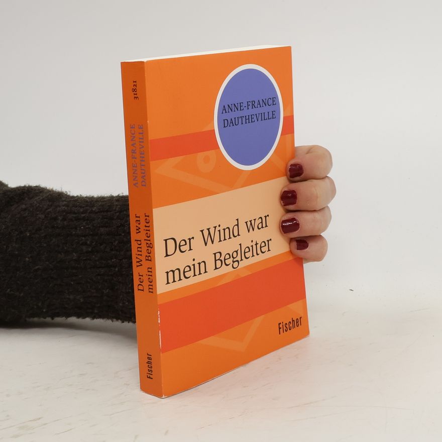 Anne France Dautheville Der Wind war mein Begleiter