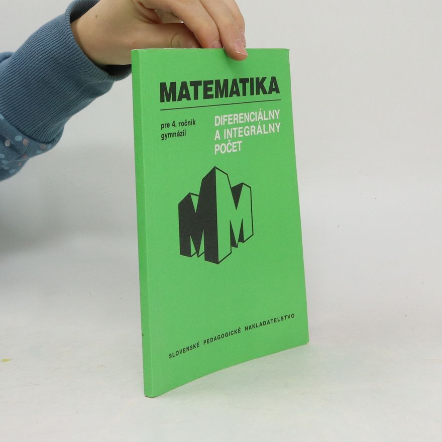 Peter Bero Matematika pre 4. ročník gymnázií. Diferenciálny a integrálny počet