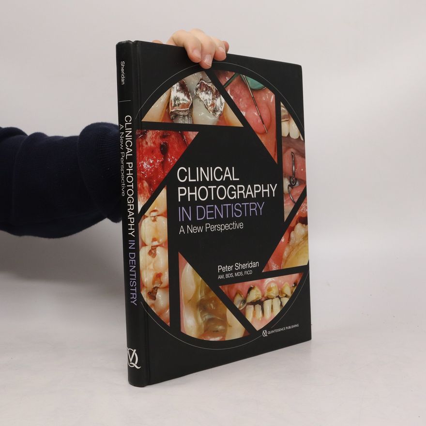Peter Sheridan Clinical Photography in Dentistry