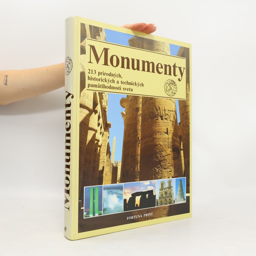 Kolektív autorov Monumenty: 213 prírodných, historických a technických pamätihodností sveta