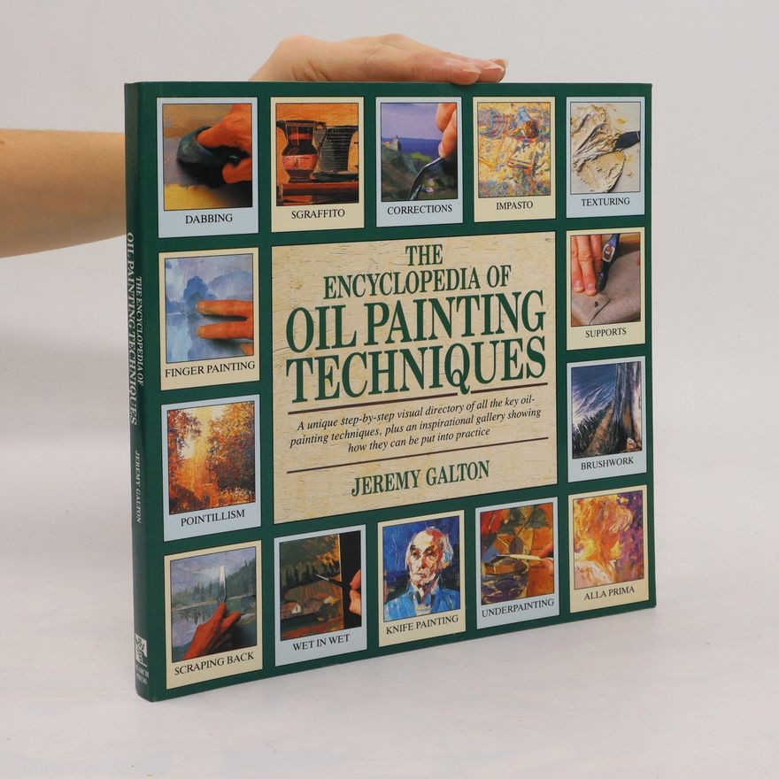 Jeremy Galton The Encyclopedia of Oil Painting Techniques