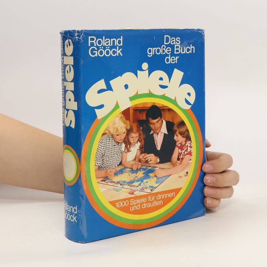 Roland Gööck 1000 Spiele für drinnen und draußen
