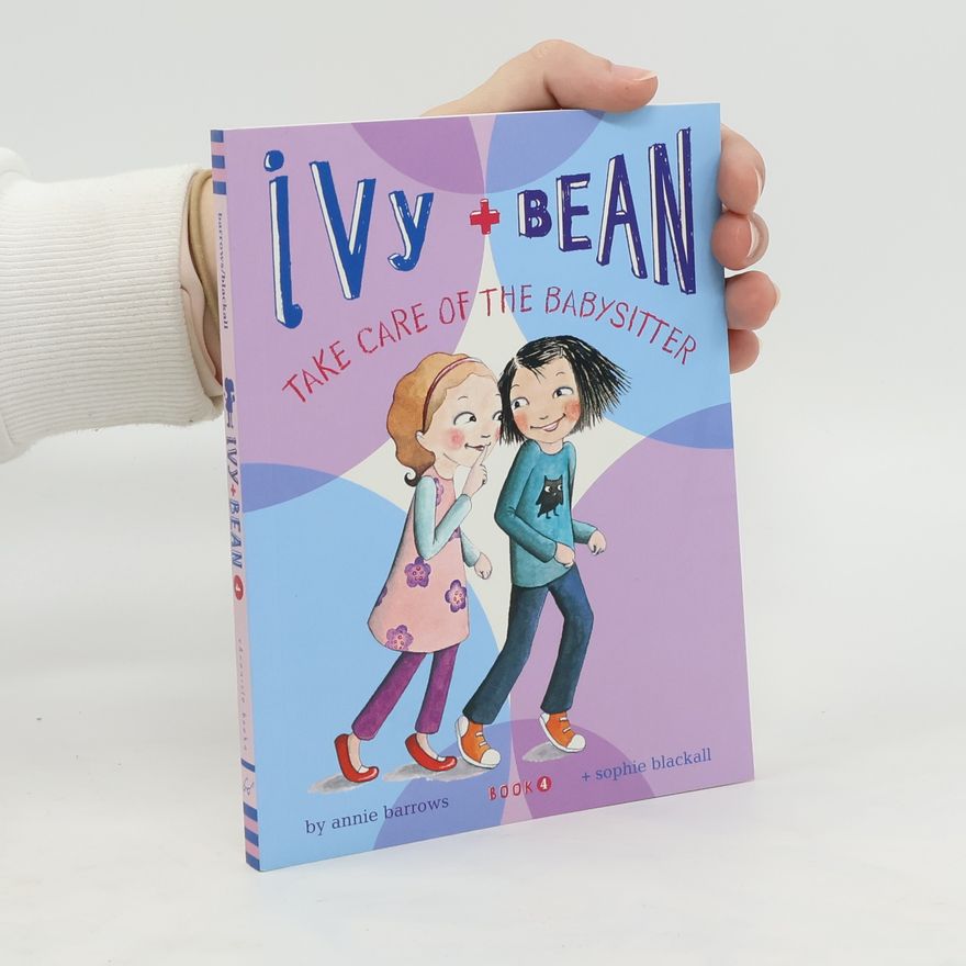 Annie Barrows Ivy + Bean Take Care of the Babysitter
