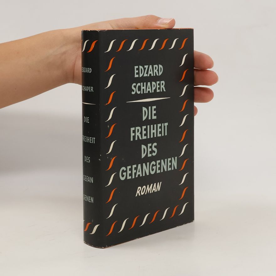 Edzard Schaper Die Freiheit des Gefangenen