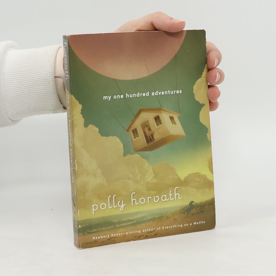 Polly Horvath My One Hundred Adventures