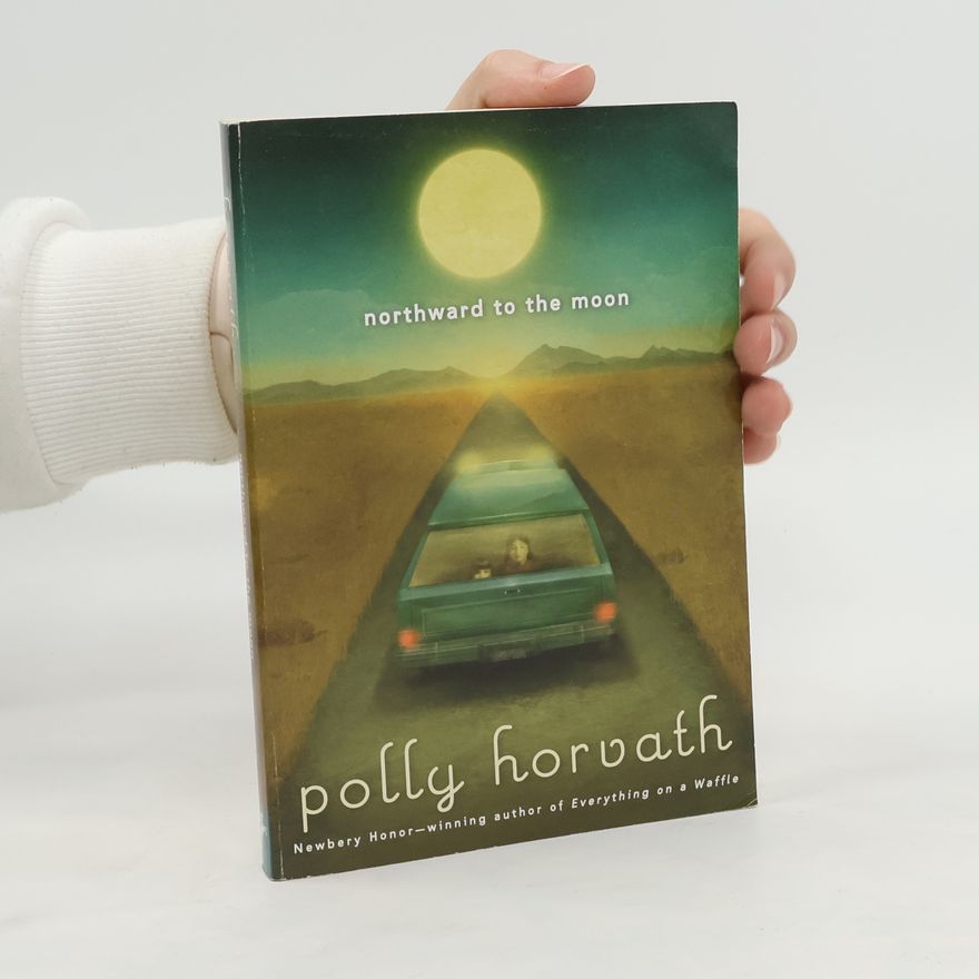 Polly Horvath Northward to the Moon