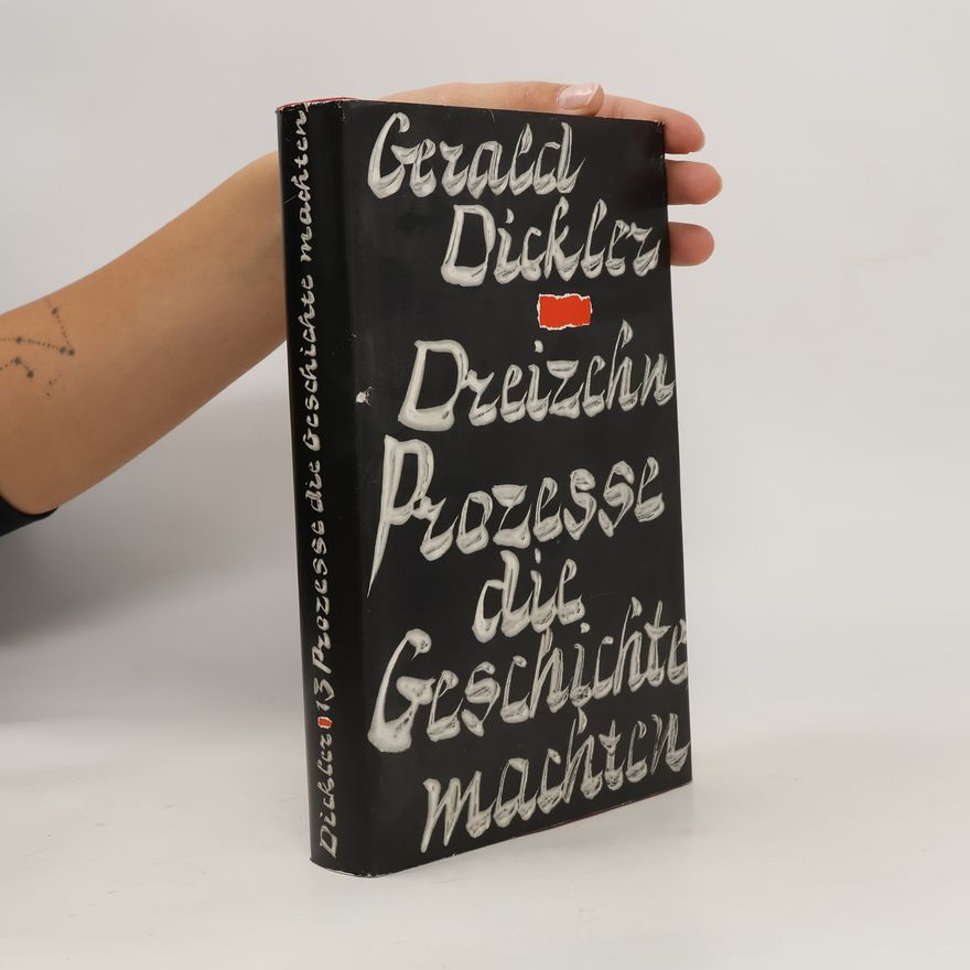 Gerald Dickler Dreizechn Prozesse did Geschichte machten