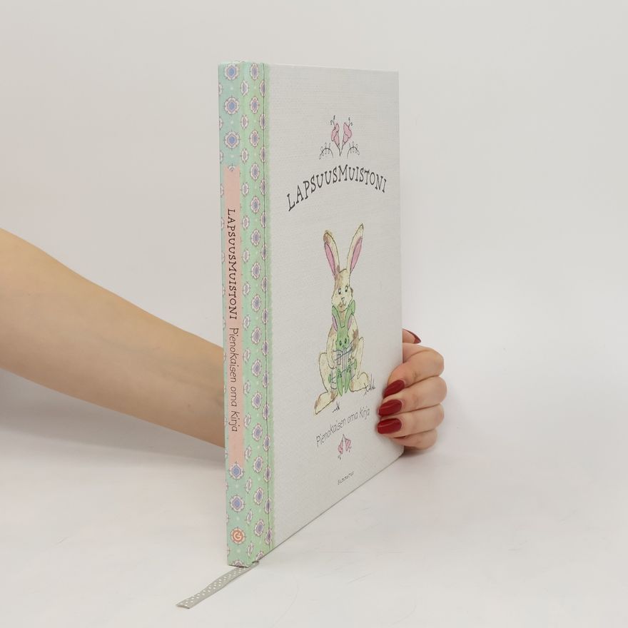 Various authors Lapsuusmuistoni. Pienokaisen oma kirja