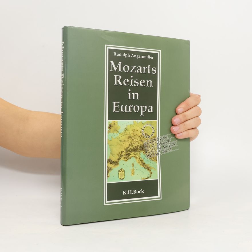 Rudolph Angermüller Mozarts Reisen in Europa