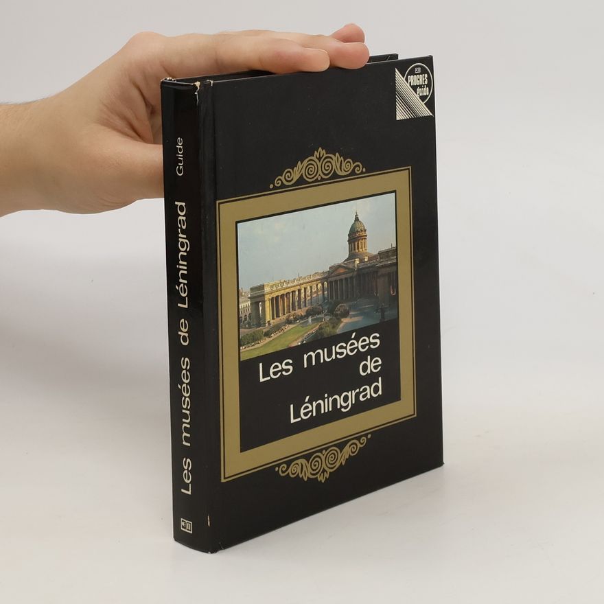 Autorenkollektiv Les musées de Léningrad. Guide