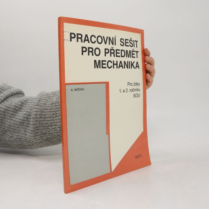 Karel Mičkal Pracovní sešit pro předmět mechanika